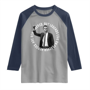 Legends Live Forever Tribute Raglan Shirt Charlie Kirk Legacy Remembrance TS02 Sport Gray Navy Print Your Wear