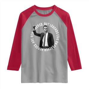 Legends Live Forever Tribute Raglan Shirt Charlie Kirk Legacy Remembrance TS02 Sport Gray Red Print Your Wear