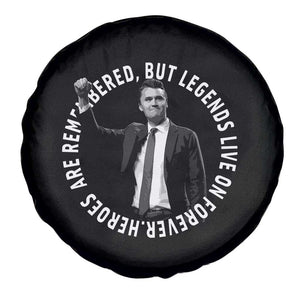 Legends Live Forever Tribute Spare Tire Cover Charlie Kirk Legacy Remembrance TS02 Print Your Wear