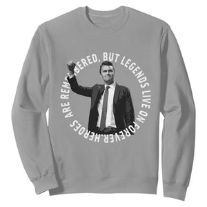 Legends Live Forever Tribute Sweatshirt Charlie Kirk Legacy Remembrance TS02 Sport Gray Print Your Wear
