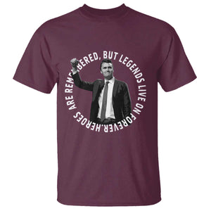 Legends Live Forever Tribute T Shirt Charlie Kirk Legacy Remembrance TS02 Maroon Print Your Wear