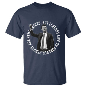 Legends Live Forever Tribute T Shirt Charlie Kirk Legacy Remembrance TS02 Navy Print Your Wear