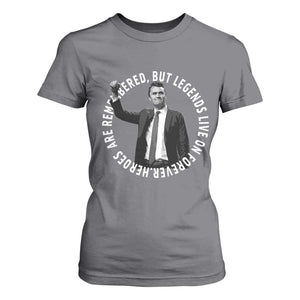Legends Live Forever Tribute T Shirt For Women Charlie Kirk Legacy Remembrance TS02 Charcoal Print Your Wear