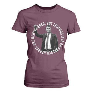 Legends Live Forever Tribute T Shirt For Women Charlie Kirk Legacy Remembrance TS02 Maroon Print Your Wear