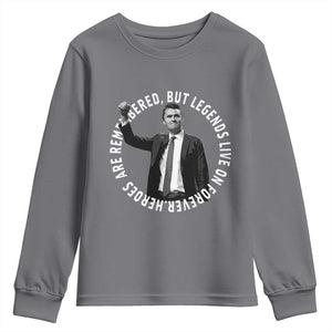 Legends Live Forever Tribute Youth Sweatshirt Charlie Kirk Legacy Remembrance TS02 Charcoal Print Your Wear
