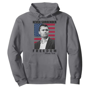 Never Surrender Freedom Hoodie Patriotic Charlie Kirk Tribute American Flag TS02 Charcoal Print Your Wear
