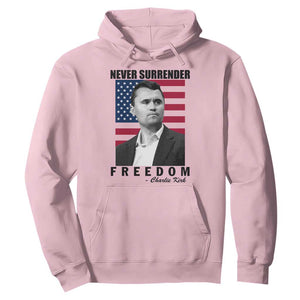 Never Surrender Freedom Hoodie Patriotic Charlie Kirk Tribute American Flag TS02 Light Pink Print Your Wear