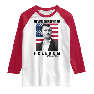 Never Surrender Freedom Raglan Shirt Patriotic Charlie Kirk Tribute American Flag TS02 White Red Print Your Wear