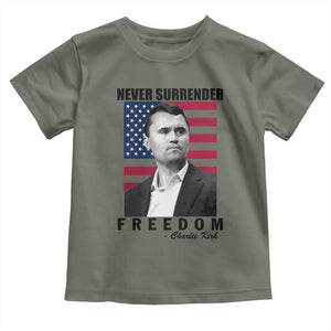 Never Surrender Freedom Toddler T Shirt Patriotic Charlie Kirk Tribute American Flag TS02 Military Green Print Your Wear