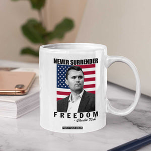 Never Surrender Freedom Coffee Mug Patriotic Charlie Kirk Tribute American Flag TS02 Print Your Wear