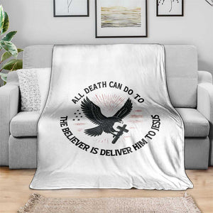Christian Faith Patriotic Throw Blanket Death Deliver The Believer To Jesus American Eagle Graphic TS02 Print Your Wear
