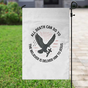 Christian Faith Patriotic Garden Flag Death Deliver The Believer To Jesus American Eagle Graphic TS02 Print Your Wear