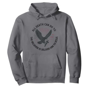 Christian Faith Patriotic Hoodie Death Deliver The Believer To Jesus American Eagle Graphic TS02 Charcoal Print Your Wear