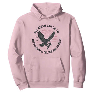 Christian Faith Patriotic Hoodie Death Deliver The Believer To Jesus American Eagle Graphic TS02 Light Pink Print Your Wear