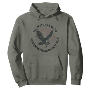 Christian Faith Patriotic Hoodie Death Deliver The Believer To Jesus American Eagle Graphic TS02 Military Green Print Your Wear