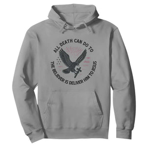 Christian Faith Patriotic Hoodie Death Deliver The Believer To Jesus American Eagle Graphic TS02 Sport Gray Print Your Wear