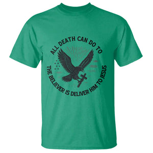 Christian Faith Patriotic T Shirt Death Deliver The Believer To Jesus American Eagle Graphic TS02 Irish Green Print Your Wear