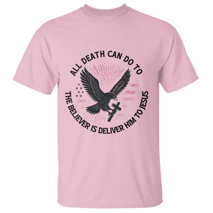Christian Faith Patriotic T Shirt Death Deliver The Believer To Jesus American Eagle Graphic TS02 Light Pink Print Your Wear