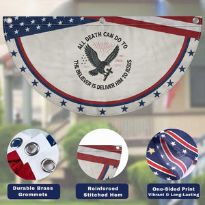 Christian Faith American Patriotic Fan Flag Death Deliver The Believer To Jesus American Eagle Graphic