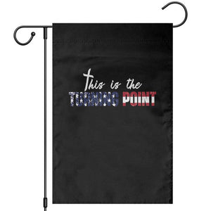 This is The Turning Point Garden Flag Patriotic American Flag Graphic TS02 Black Print Your Wear