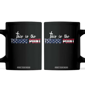 This is The Turning Point Coffee Mug Patriotic American Flag Graphic TS02 Black Print Your Wear