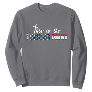 This is The Turning Point Sweatshirt Patriotic American Flag Graphic TS02 Charcoal Print Your Wear