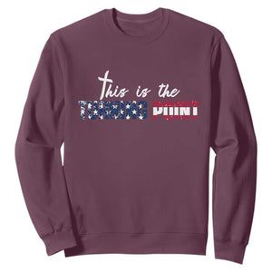 This is The Turning Point Sweatshirt Patriotic American Flag Graphic TS02 Maroon Print Your Wear