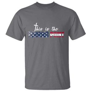 This is The Turning Point T Shirt Patriotic American Flag Graphic TS02 Charcoal Print Your Wear