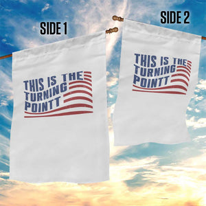 This is The Turning Point Garden Flag USA Flag America True Patriot TS02 Print Your Wear