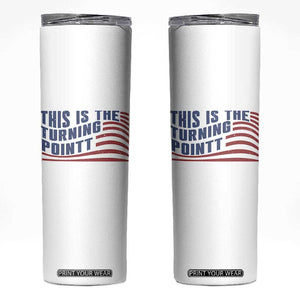 This is The Turning Point Skinny Tumbler USA Flag America True Patriot TS02 White Print Your Wear