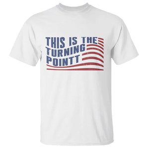 This is The Turning Point T Shirt USA Flag America True Patriot TS02 White Print Your Wear