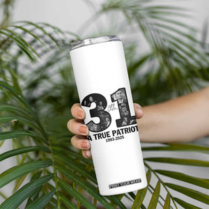 Freedom Number 31 Tribute Graphic Skinny Tumbler Thank You Charlie Kirk A True Patriot Memorial TS02 Print Your Wear