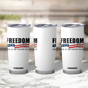 Freedom This Is The Turning Point Tumbler Cup True Patriot Liberty Defender American Flag TS02 Print Your Wear