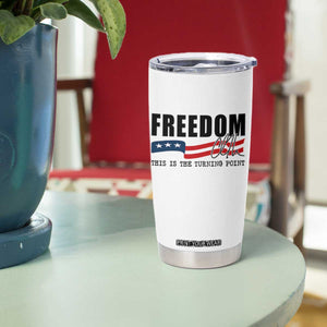 Freedom This Is The Turning Point Tumbler Cup True Patriot Liberty Defender American Flag TS02 Print Your Wear