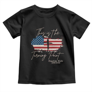 This is The Turning Point Memorial Toddler T Shirt Tribute to A True Patriot Christian Faith American Flag TS02 Black Print Your Wear