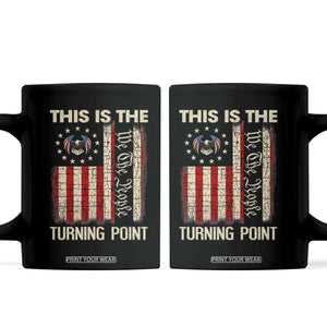 We the People Turning Point Coffee Mug Vintage American Flag and Freedom Patriotic Eagle TS02 Black Print Your Wear