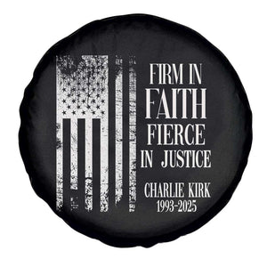 Charlie Kirk Patriotic Memorial Spare Tire Cover Firm in Faith Fierce in Justice American Flag TS02 Print Your Wear