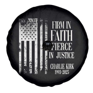 Charlie Kirk Patriotic Memorial Spare Tire Cover Firm in Faith Fierce in Justice American Flag TS02 Print Your Wear