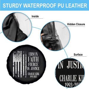 Charlie Kirk Patriotic Memorial Spare Tire Cover Firm in Faith Fierce in Justice American Flag TS02 Print Your Wear