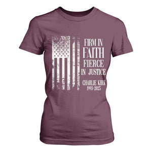 Charlie Kirk Patriotic Memorial T Shirt For Women Firm in Faith Fierce in Justice American Flag TS02 Maroon Print Your Wear