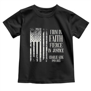 Charlie Kirk Patriotic Memorial Toddler T Shirt Firm in Faith Fierce in Justice American Flag TS02 Black Print Your Wear