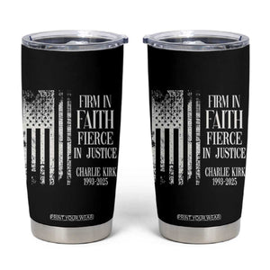 Charlie Kirk Patriotic Memorial Tumbler Cup Firm in Faith Fierce in Justice American Flag TS02 Black Print Your Wear