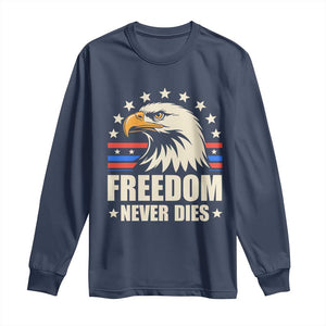 Freedom Never Dies Long Sleeve Shirt Bold Patriotic Eagle Graphic for True American Patriots TS02 Navy Print Your Wear