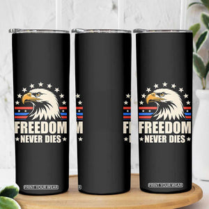 Freedom Never Dies Skinny Tumbler Bold Patriotic Eagle Graphic for True American Patriots TS02 Print Your Wear