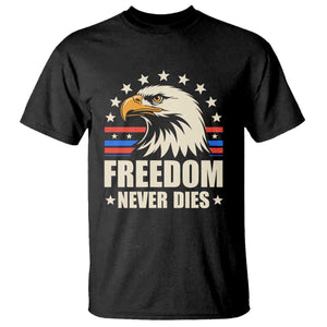 Freedom Never Dies T Shirt Bold Patriotic Eagle Graphic for True American Patriots TS02 Black Print Your Wear