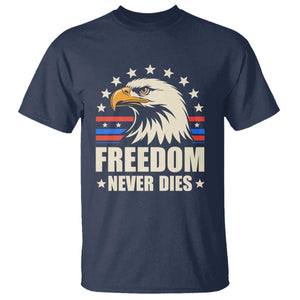 Freedom Never Dies T Shirt Bold Patriotic Eagle Graphic for True American Patriots TS02 Navy Print Your Wear