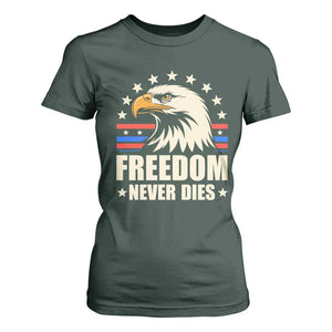 Freedom Never Dies T Shirt For Women Bold Patriotic Eagle Graphic for True American Patriots TS02 Dark Forest Green Print Your Wear