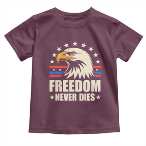 Freedom Never Dies Toddler T Shirt Bold Patriotic Eagle Graphic for True American Patriots TS02 Maroon Print Your Wear