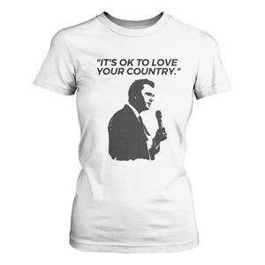 Patriotic Freedom Charlie Kirk Legacy T Shirt For Women Its OK to Love Your Country TS02 White Print Your Wear