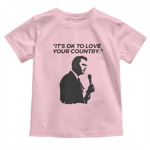 Patriotic Freedom Charlie Kirk Legacy Toddler T Shirt Its OK to Love Your Country TS02 Light Pink Print Your Wear